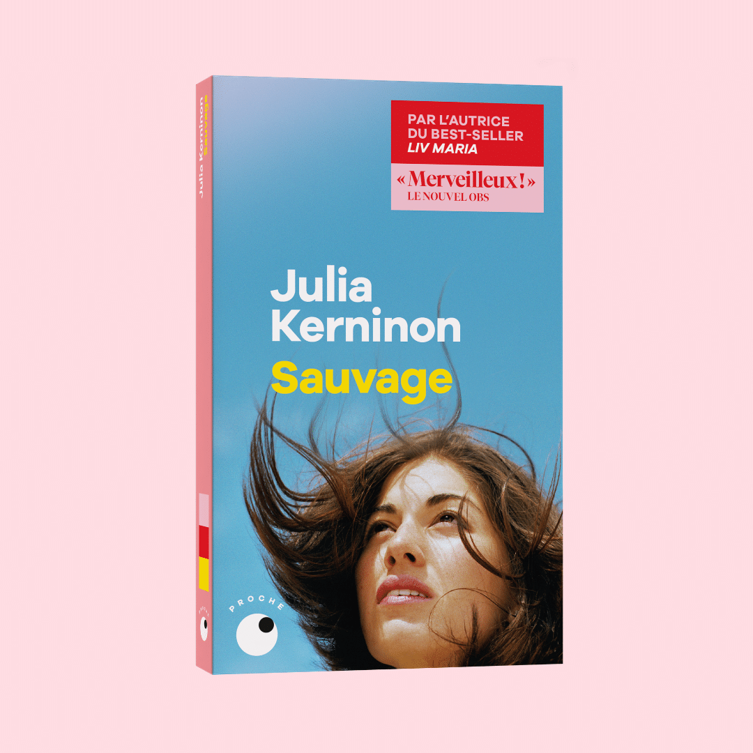 Sauvage - Julia Kerninon - Proche