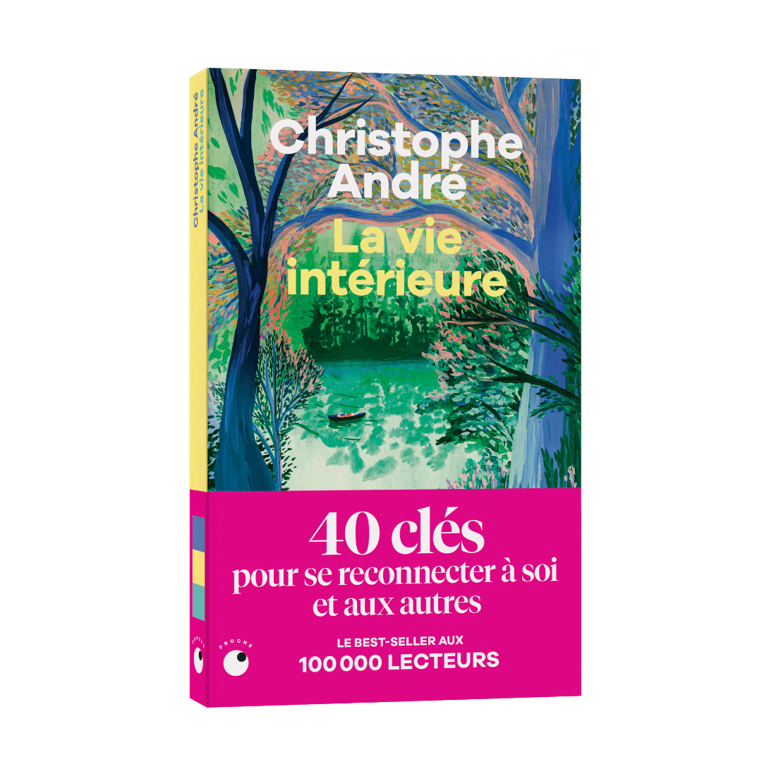 La vie intérieure - Christophe André - Proche