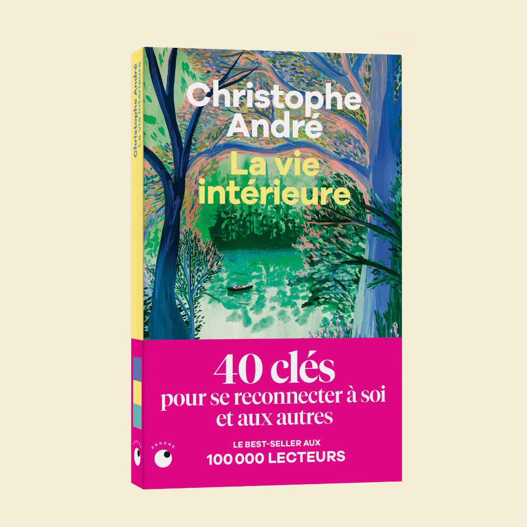 La vie intérieure - Christophe André - Proche