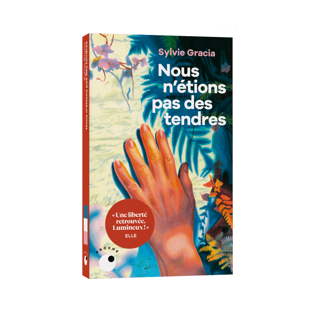 Nous n'étions pas des tendres - Sylvie Gracia